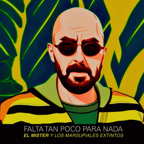 El Mister Y Los Marsupiales Extintos : Falta tan Poco para Nada